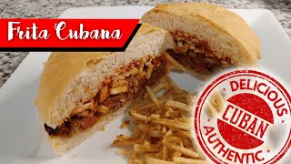 Frita Cubana  How to Make an AUTHENTIC Cuban Frita Burger found in Miami Food Places [upl. by Norrehc]