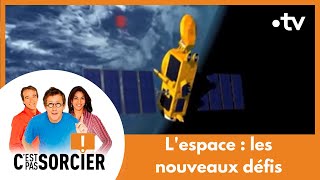 Cest Pas Sorcier  Lespace  les nouveaux défis Intégrale [upl. by Kaliope]