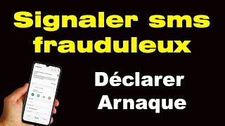 Comment signaler un sms frauduleux [upl. by Taddeo24]