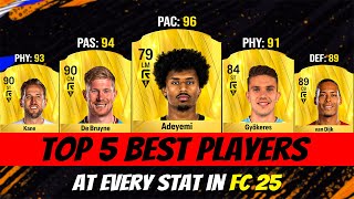 FC 25 Top 5 Best Players At Every Stat EA FC 25 😱🔥 ft Adeyemi De Bruyne Gyokeres [upl. by Ralaigh]