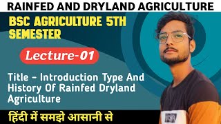 Introduction Type And History Of Rainfed Dryland Agriculture LECTURE 01 [upl. by Lindy]