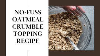 Create Oatmeal Crumble Topping in Minutes [upl. by Ynafit]