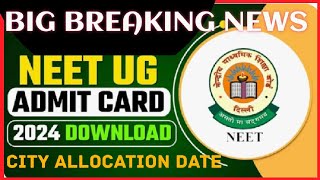 Big Breaking News🙄Neet 2024 Admit Card Date by Nta🤔 City Allocation ListNeet 2024 latest news today [upl. by Andria]