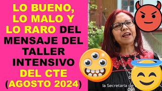 Soy Docente LO BUENO LO MALO Y LO RARO DEL MENSAJE DEL TALLER INTENSIVO DEL CTE AGOSTO 2024 [upl. by Christos]