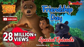 फ्रेंडशिप डे  Friendship Day Special Episode  Jungle Book [upl. by Ahsiekyt]