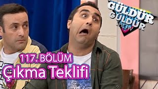 Güldür Güldür Show 117 Bölüm Çıkma Teklifi Skeci [upl. by Wertz334]