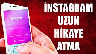 İNSTAGRAM UZUN HİKAYE ATMA HİKAYE SÜRESİ UZATMA [upl. by Albemarle]