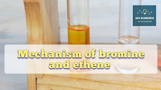 ALevel Chemistry Mechanism of Ethene and Bromine [upl. by Oiralih]