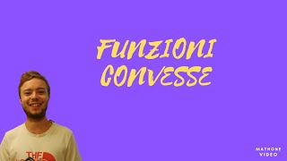 Cosè una funzione convessa Definizione e alcune proprietà [upl. by Lenoil]