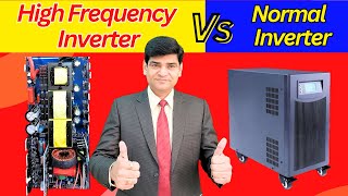 High Frequency Inverter Vs Normal Inverter  Transformer Less Inverter  Inverter Battery  Solar [upl. by Dominica703]