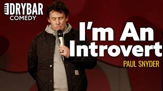 Stand Up Comedy Only Introverts Will Understand Paul Snyder [upl. by Enened]