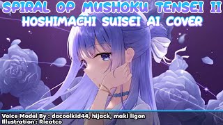 Hoshimachi Suisei  Spiral Op Mushoku Tensei S2  Ai Cover [upl. by Aikat727]