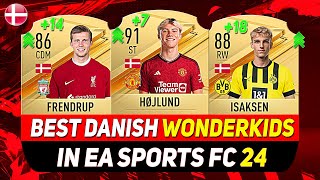 EA FC 24 WONDERKIDS 🇩🇰 ✸ BEST YOUNG DANISH TALENTS IN CAREER MODE ft HØJLUND ISAKSEN FRENDRUP [upl. by Yeleek]