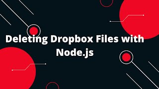 🗑️ Deleting Dropbox Files with Nodejs Ultimate Guide 💥🔗 [upl. by Macomber215]