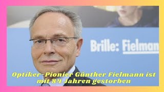 OptikerPionier Günther Fielmann ist mit 84 Jahren gestorben [upl. by Mccandless]