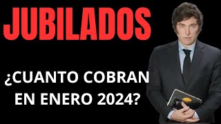 CUANTO COBRARÁN LOS JUBILADOS EN ENERO 2024 [upl. by Dominga]