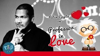 Nitin Gupta Rivaldo  Professor in Love [upl. by Aicirt621]