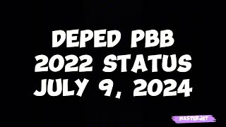 DEPED PBB 2022 STATUS JULY 9 2024 [upl. by Ramoj987]