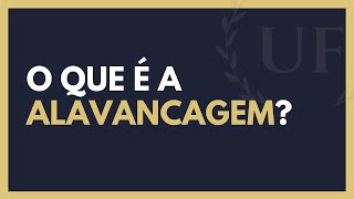 O Que é Alavancagem  Como Funciona a Alavancagem [upl. by Walters]