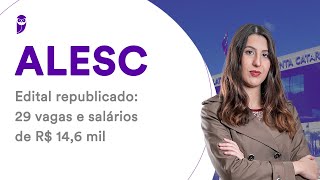 Concurso ALESC  Edital republicado 29 vagas e salários de R 146 mil [upl. by Pavior]