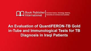 An Evaluation of QuantiFERONTB Gold inTube and Immunological Tests for TB Diagnosis in Iraqi [upl. by Latreece]