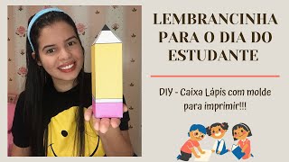 LEMBRANCINHA PARA O DIA DO ESTUDANTE  Diy Caixa Lápis com molde para imprimir [upl. by Hekker]