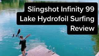 Lake Surf Foil Review of the Slingshot Infinity 99 Hydrofoil [upl. by Leahcimal428]