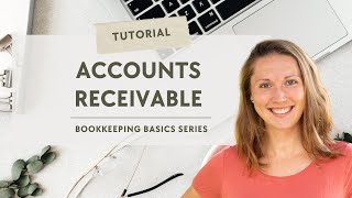 📥 Bookkeeping Duties  ACCOUNTS RECEIVABLE  Bookkeeping Basics Series  Realistic Bookkeeping [upl. by Llenroc]