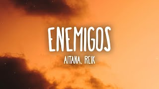 Aitana Reik Enemigos 1 HOUR WITH LYRICS [upl. by Ahsiadal150]