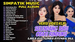 SELENDANG BIRU  OBATI RINDUKU  SIMPATIK MUSIC  FULL ALBUM DANGDUT [upl. by Nicoline412]