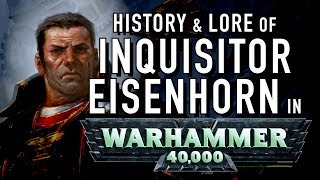 40 Facts and Lore on Inquisitor Gregor Eisenhorn of Warhammer 40K [upl. by Reeves]