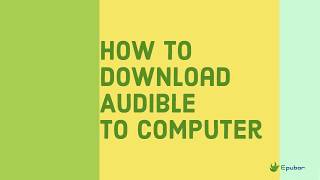 How to Download Audible Audiobooks to A WindowsMac Computer  2019 Works [upl. by Arza]