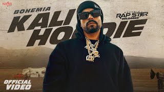 Kali Hoodie  BOHEMIA New Song  Music Video  Latest Punjabi Songs 2024  Rap Star Reloaded rsr [upl. by Hanoj]