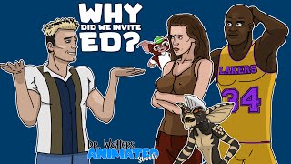 Why Did We Invite Ed [upl. by Scottie]