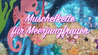 Muschelkette für kleine Meerjungfrauen  DIY Anleitung  Karneval  zum Kostüm [upl. by Artap]