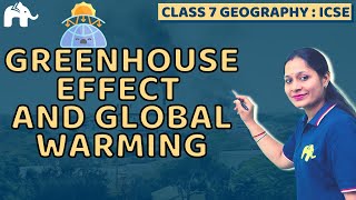 Greenhouse Effect And Global Warming Class 7 SST ICSE  Selina Chapter 4  Geography [upl. by Einnos]