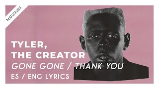 Tyler The Creator  Gone Gone  Thank You  Lyrics  Letra [upl. by Whiffen]