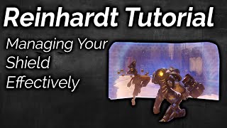 Managing Your Shield Effectively  Overwatch Advanced Reinhardt Guide [upl. by Nilesoj]