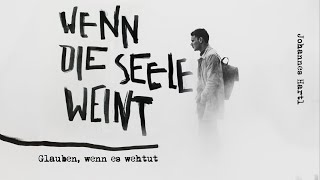 Wenn die Seele weint  Johannes Hartl [upl. by Lubba]