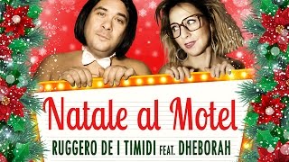 Ruggero de I Timidi feat Dheborah  Natale al Motel Video Ufficiale [upl. by Sibley]