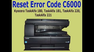 Reset Kyocera TaskAlfa 180 error code c6000 How to reset in kyocera TasKalfa 180 181 220 C6000 [upl. by Innob542]