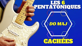 Les 6 Pentatoniques Cachées dans la gamme de DO Majeure Cours de guitare [upl. by Beaver]