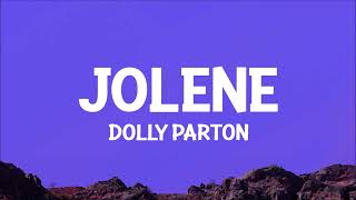 Dolly Parton  Jolene Lyrics [upl. by Ana85]