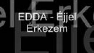 Edda  Éjjel érkezem [upl. by Anail]