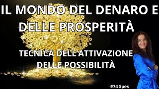 IL MONDO DEL DENARO E DELLE PROSPERITÀ COME ATTIVARE LE POSSIBILITÀ 74 denaro leggediattrazione [upl. by Bratton123]