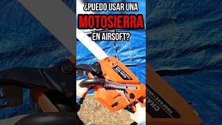 😱 PUEDO USAR MOTOSIERRAS en AIRSOFT❓😱 ▬ airsoft funny gameplay [upl. by Othilia]