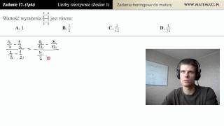 Zadanie 17  działania na ułamkachzadania maturalne  działania na liczbach [upl. by Nicolle176]
