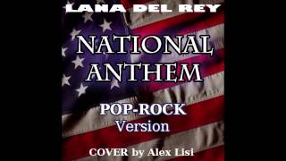 National Anthem  Lana Del Rey POPROCK Version [upl. by Attenauq]