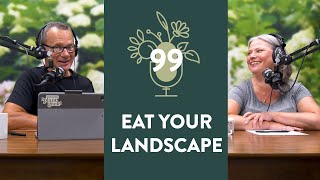 Eat Your Landscape  Incorporating Edibles Into Your Garden  99 [upl. by Sale]