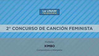 2º Concurso de canción feminista invitada Ximbo La UNAM responde 714 [upl. by Soo329]